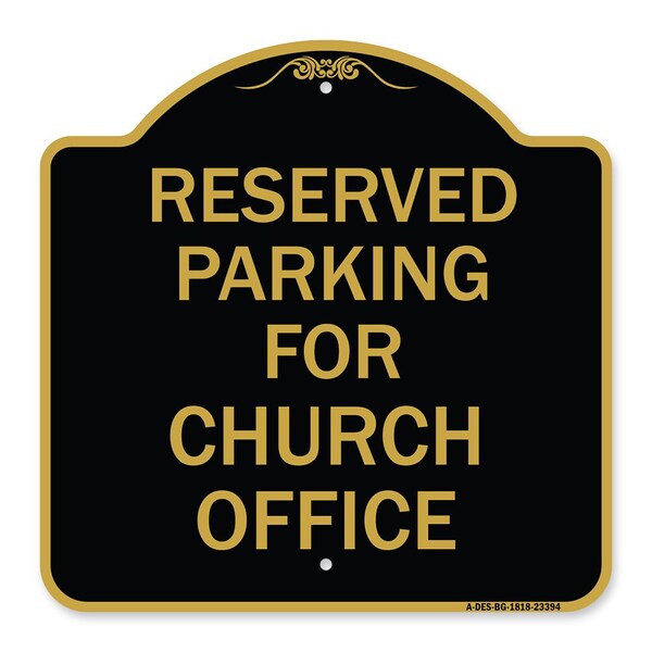 Parking Reserved for Church Office, Black & Gold Aluminum Sign, 18" x 18", BG-1818-23394